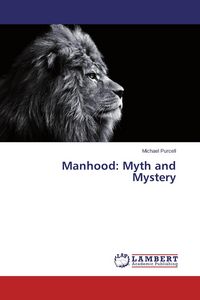 Produktbild: Manhood: Myth and Mystery