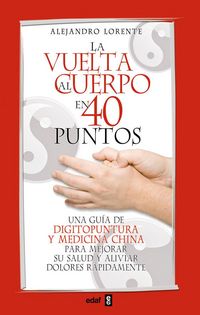 Produktbild: La vuelta al cuerpo en 40 puntos : una gu&iacute;a de digitopuntura y medicina china para mejorar su salud y aliviar dolores r&aacute;pidamente
