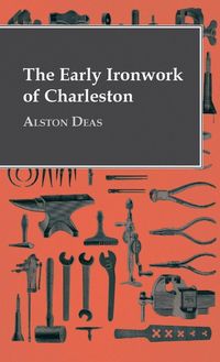 Produktbild: The Early Ironwork Of Charleston