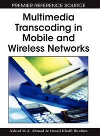 Produktbild: Multimedia Transcoding in Mobile and Wireless Networks