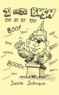 Produktbild: I Hate Bush and So Do You