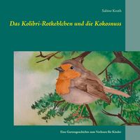 Produktbild: Das Kolibri-Rotkehlchen und die Kokosnuss