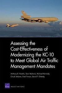 Produktbild: Assessing the Cost-Effectiveness of Modernizing the Kc-10 to Meet Globalair Traffic Management Mandates