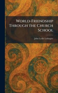 Produktbild: World-Friendship Through the Church School