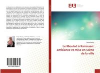 Produktbild: Le Mouled &agrave; Kairouan: ambiance et mise en sc&egrave;ne de la ville