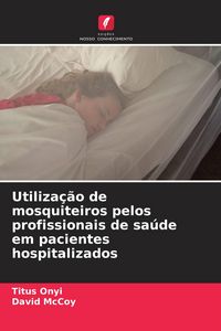Produktbild: Utiliza&ccedil;&atilde;o de mosquiteiros pelos profissionais de sa&uacute;de em pacientes hospitalizados