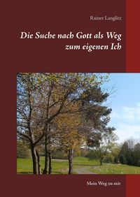 Produktbild: Die Suche nach Gott als Weg zum eigenen Ich