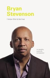 Produktbild: I Know This to be True: Bryan Stevenson