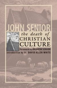 Produktbild: Senior, J: The Death of Christian Culture