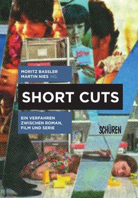 Produktbild: Short Cuts. Ein Verfahren zwischen Roman, Film und Serie