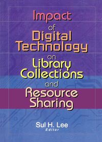 Produktbild: Impact of Digital Technology on Library Collections and Resource Sharing