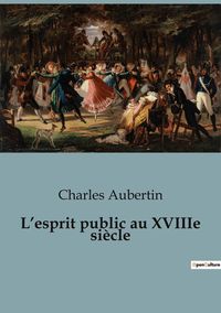 Produktbild: L'esprit public au XVIIIe si&egrave;cle