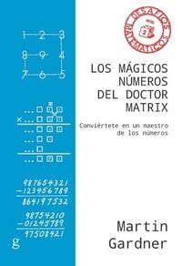 Produktbild: Los m&aacute;gicos n&uacute;meros del Doctor Matrix : convi&eacute;rtete en un maestro de los n&uacute;meros