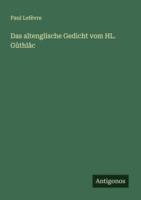 Produktbild: Das altenglische Gedicht vom HL. G&ucirc;thl&acirc;c