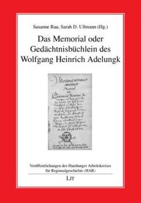 Produktbild: Das Memorial oder Ged&auml;chtnisb&uuml;chlein des Wolfgang Heinrich Adelungk
