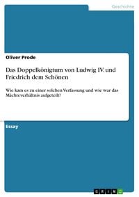 Produktbild: Das Doppelk&ouml;nigtum von Ludwig IV. und Friedrich dem Sch&ouml;nen