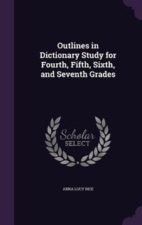 Produktbild: Outlines in Dictionary Study for Fourth, Fifth, Sixth, and Seventh Grades