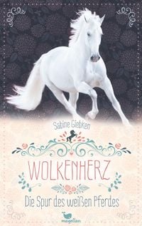 Produktbild: Wolkenherz - Die Spur des wei&szlig;en Pferdes