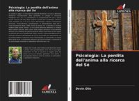 Produktbild: Psicologia: La perdita dell'anima alla ricerca del S&eacute;