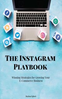 Produktbild: The Instagram Playbook - Winning Strategies for Growing Your E-Commerce Business
