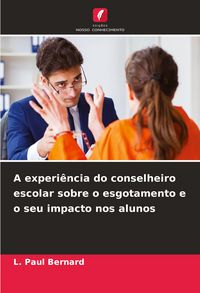 Produktbild: A experi&ecirc;ncia do conselheiro escolar sobre o esgotamento e o seu impacto nos alunos