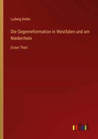 Produktbild: Die Gegenreformation in Westfalen und am Niederrhein