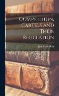 Produktbild: Competition, Cartels and Their Regulation