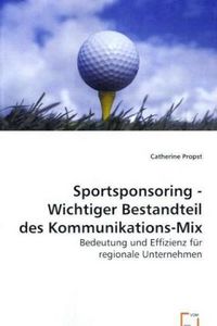Produktbild: Propst, C: Sportsponsoring - Wichtiger Bestandteil des Kommu