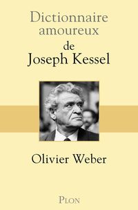 Produktbild: Le dictionnaire amoureux de Joseph Kessel