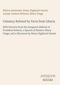 Produktbild: Calumny Refuted by Facts from Liberia