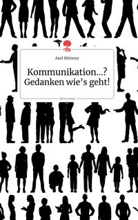 Produktbild: Kommunikation...? Gedanken wie's geht! Life is a Story - story.one