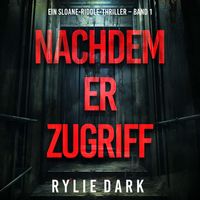 Produktbild: Nachdem er zugriff (Ein Sloane-Riddle-Thriller &ndash; Band 1)