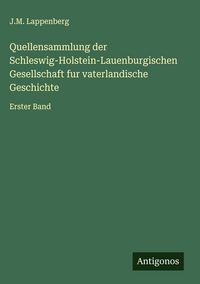 Produktbild: Quellensammlung der Schleswig-Holstein-Lauenburgischen Gesellschaft fur vaterlandische Geschichte