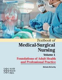 Produktbild: Textbook of Medical-Surgical Nursing Volume 1: Foundations of Adult Health and Professional Practice