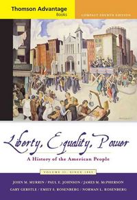 Produktbild: Thomson Advantage Books: Liberty, Equality, Power: A History of the American People, Volume II: Since 1863, Compact