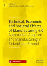 Produktbild: Technical, Economic and Societal Effects of Manufacturing 4.0