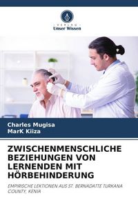 Produktbild: Zwischenmenschliche Beziehungen von Lernenden mit H&ouml;rbehinderung