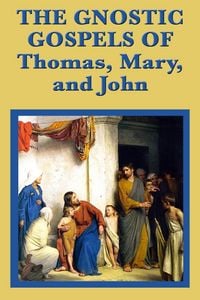 Produktbild: The Gnostic Gospels of Thomas, Mary, and John
