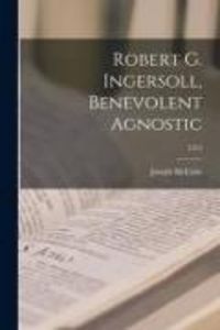 Produktbild: Robert G. Ingersoll, Benevolent Agnostic; 1215