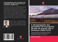 Produktbild: A desagrega&ccedil;&atilde;o dos gasodutos de transporte de g&aacute;s de acordo com a Directiva 2009/73/CE
