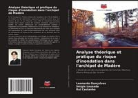 Produktbild: Analyse th&eacute;orique et pratique du risque d'inondation dans l'archipel de Mad&egrave;re