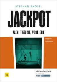 Produktbild: Jackpot &ndash; Wer tr&auml;umt, verliert &ndash; Stephan Kn&ouml;sel &ndash; Sch&uuml;lerarbeitsheft