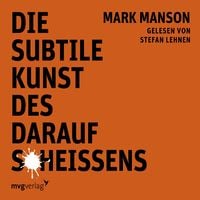 Bild vom Artikel Die subtile Kunst des darauf Scheißens vom Autor Mark Manson