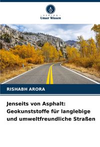 Produktbild: Jenseits von Asphalt: Geokunststoffe f&uuml;r langlebige und umweltfreundliche Stra&szlig;en