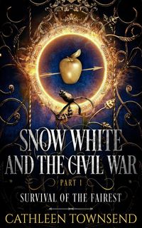 Produktbild: Snow White and the Civil War, Part 1: Survival of the Fairest