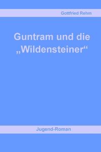 Produktbild: Guntram und die "Wildensteiner"