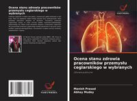 Produktbild: Ocena stanu zdrowia pracownik&oacute;w przemys&iquest;u ceglarskiego w wybranych