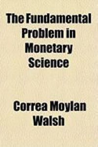 Produktbild: The Fundamental Problem in Monetary Science