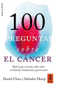 Produktbild: 100 preguntas sobre el c&aacute;ncer : todo lo que necesitas saber sobre su historia, tratamiento y prevenci&oacute;n
