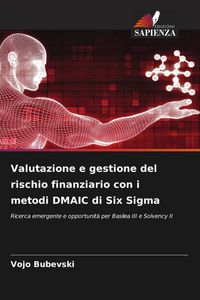 Produktbild: Valutazione e gestione del rischio finanziario con i metodi DMAIC di Six Sigma